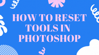 How to reset tools in photoshop?