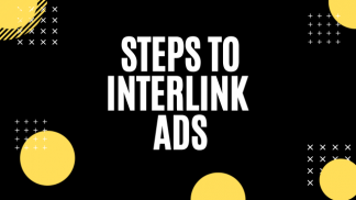 Steps to Interlink Ads