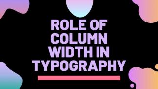 Role of Column Width in Typography