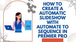 How to Create a Automatic Slideshow with Automate to Sequence in Premier Pro