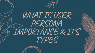 What is user persona, importance and its types