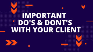 Important Do`s and Don`ts with your Client