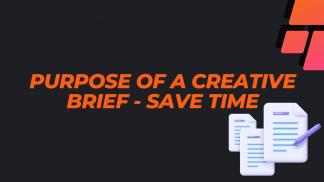 Purpose of a creative brief - Save Time