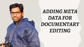 Adding Meta Data for Documentary Editing