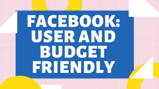 Facebook: User and Budget Friendly