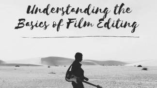Understanding the Basics of Film Editing 