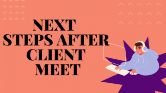 Next Steps after Client Meet