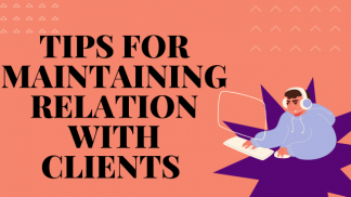 Tips for maintaining relation with Clients