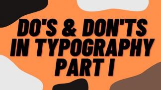 Do's and Don'ts in Typography Part I