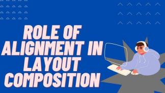 Role of Alignment in Layout Composition