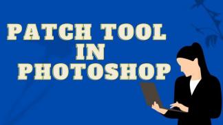 Patch tool in photoshop