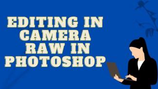 Editing in camera raw in photoshop