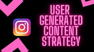 User Generated Content Strategy