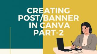Creating Post/Banner in Canva Part II