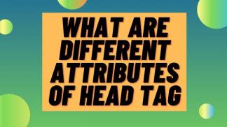 What are different attributes of Head Tag