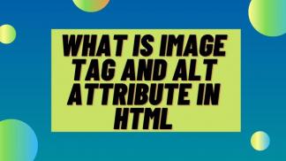 What is Image Tag and Alt Attribute in HTML