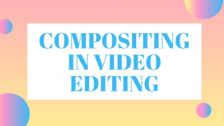 Compositing in Video Editing