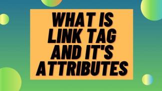 What is Link Tag and its Attributes