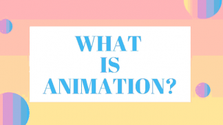 What is Animation?