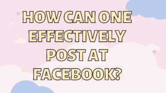 How can one effectively post at Facebook?