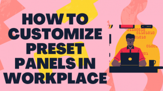 How to customize preset panels in workspace
