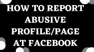 How to report abusive profile/page at Facebook