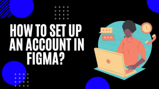 How to set up an account in Figma?