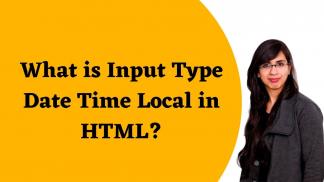 What is Input Type Date Time Local in HTML?