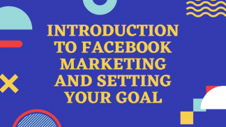 Introduction to facebook marketing & setting your goal