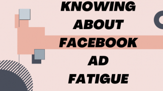 Knowing about Facebook Ad Fatigue