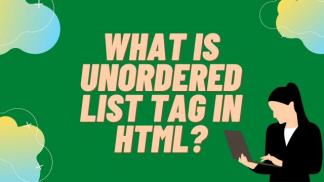 What is UNORDERED LIST TAG in HTML?