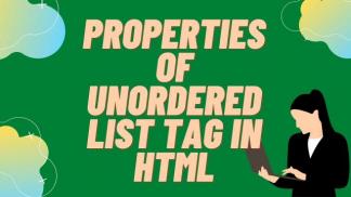 Properties of UNORDERED LIST TAG in HTML