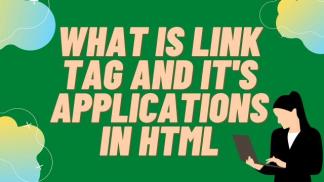 What is LINK TAG and its applications in HTML