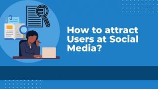 How to attract Users at Social Media?