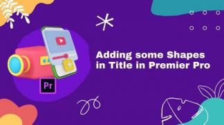 Adding Some Shapes in Title In Premiere Pro