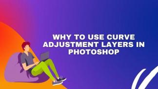 Why to use curve adjustment layers in Photoshop