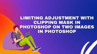 Limiting adjustment with clipping mask in photoshop on two images in Photoshop