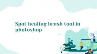 Spot healing brush tool in Photoshop