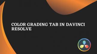 Color Grading Tab in Davinci Resolve