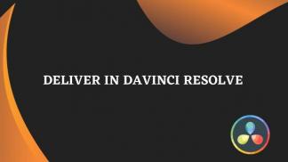 Deliver in Davinci Resolve