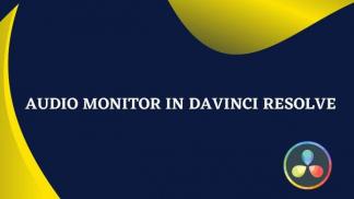 Audio Monitor in Davinci Resolve