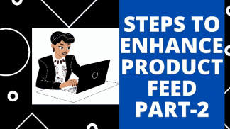 Steps to enhance Product Feed Part II