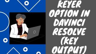 Keyer Option in Davinci Resolve (Key Output)