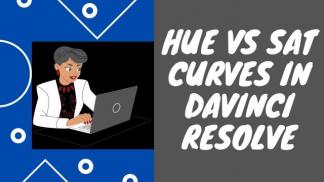 Hue vs Sat Curves in Davinci Resolve