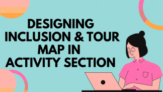Designing inclusion and tour map in activity section