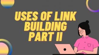Uses of Link Building Part II