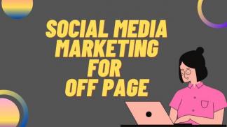 Social Media Marketing for Off page