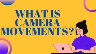 What is Camera Movements