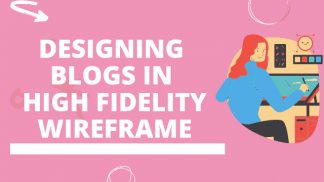Designing Blogs in high fidelity wireframe