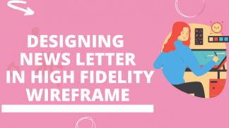 Designing News letter in high fidelity wireframe